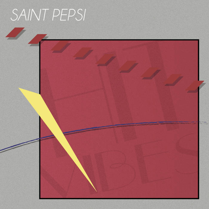 Saint Pepsi – Hit Vibes